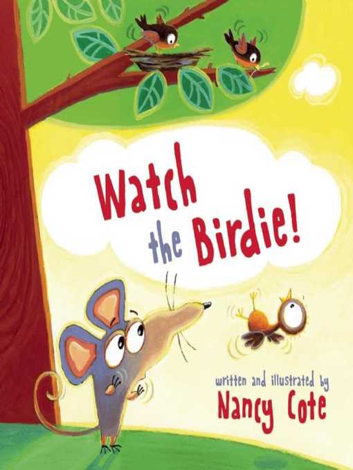 Title details for Watch the Birdie! by Nancy Cote - Wait list